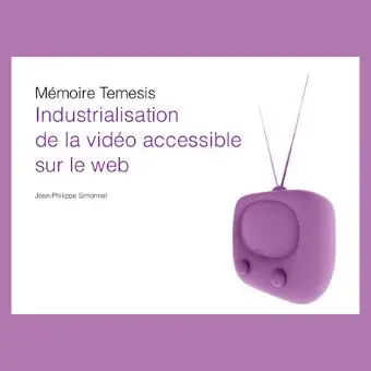 2011 - Vidéo industrielle accessible sur le Web
