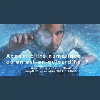 2017 - Accessibilité numérique : où en est-on ? webinar fffod