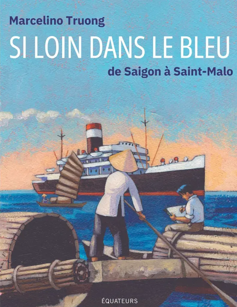 Couverture de Si loin dans le bleu : de Saigon à Saint-Malo